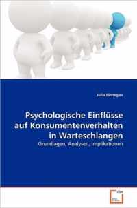 Psychologische Einflusse auf Konsumentenverhalten in Warteschlangen