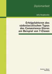 Erfolgsfaktoren des südostasiatischen Typus des Convenience-Stores am Beispiel von 7-Eleven