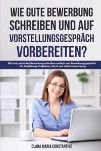 Wie gute Bewerbung schreiben und auf Vorstellungsgesprach vorbereiten?