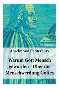 Warum Gott Mensch geworden -  ber die Menschwerdung Gottes