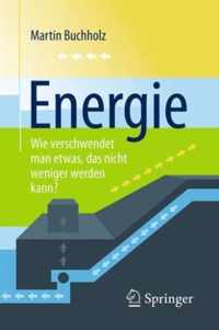 Energie - Wie Verschwendet Man Etwas, Das Nicht Weniger Werden Kann?