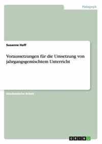 Voraussetzungen fur die Umsetzung von jahrgangsgemischtem Unterricht