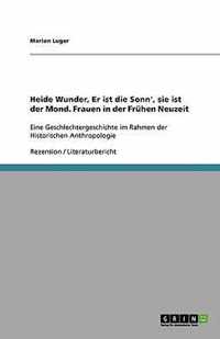 Heide Wunder, Er ist die Sonn', sie ist der Mond. Frauen in der Fruhen Neuzeit