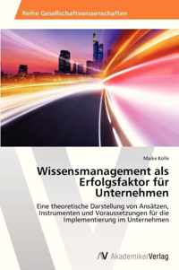 Wissensmanagement als Erfolgsfaktor fur Unternehmen