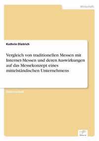 Vergleich von traditionellen Messen mit Internet-Messen und deren Auswirkungen auf das Messekonzept eines mittelstandischen Unternehmens