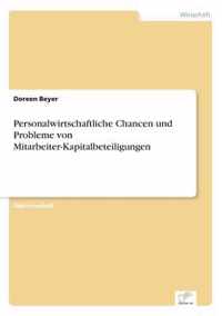 Personalwirtschaftliche Chancen und Probleme von Mitarbeiter-Kapitalbeteiligungen