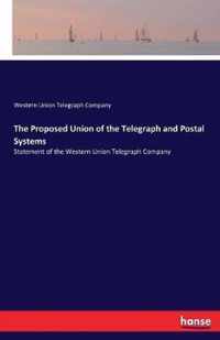 The Proposed Union of the Telegraph and Postal Systems