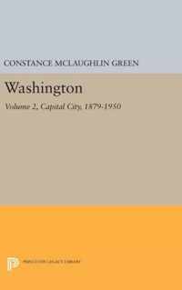 Washington, Vol. 2 - Capital City, 1879-1950