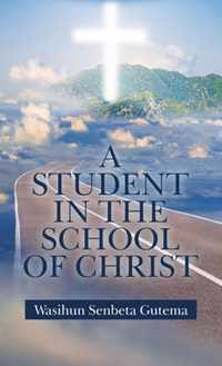 A Student in the School of Christ