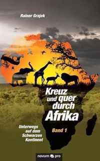 Kreuz und quer durch Afrika - Band 1