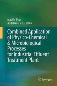 Combined Application of Physico Chemical Microbiological Processes for Industr