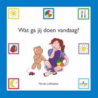 Wat ga jij doen vandaag?