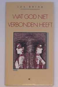 Wat God niet verbonden heeft