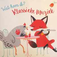 Wat Hoor Ik? Klassieke Muziek - Lees & Luisterboek