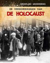 Gruwelijke geschiedenis - De verschrikkingen van de Holocaust