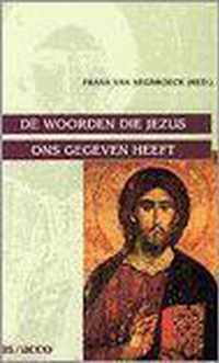 Met De Woorden Die Jezus Ons Gegeven Hee