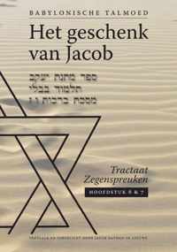 Het geschenk van Jacob  -  Tractaat zegenspreuken Hoofdstuk 6 en 7