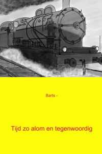 Tijd zo alom en tegenwoordig - Barts - Paperback (9789461938770)