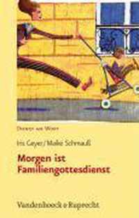 Morgen Ist Familiengottesdienst