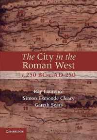 The City in the Roman West, c.250 BC-c.AD 250