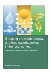 Grasping the Water, Energy, and Food Security Nexus in the Local Context: Case study