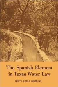 The Spanish Element in Texas Water Law