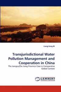 Transjurisdictional Water Pollution Management and Cooperation in China