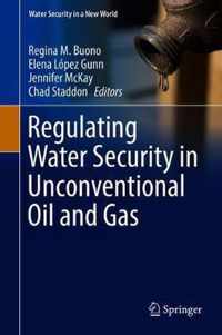 Regulating Water Security in Unconventional Oil and Gas