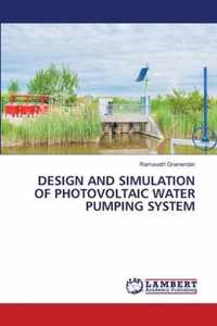 Design and Simulation of Photovoltaic Water Pumping System