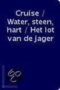 Cruise / Water, steen, hart / Het lot van de jager / Nu ik dood zal gaan