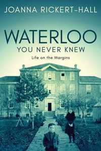 Waterloo You Never Knew