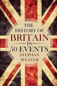 The History of Britain in 50 Events