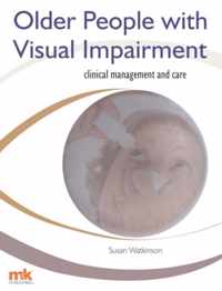 Older People with Visual Impairment  -  Clinical Management and Care