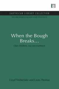 When the Bough Breaks...