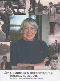 80! Memories & Reflections on Ursula K. Le Guin