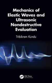 Mechanics of Elastic Waves and Ultrasonic Nondestructive Evaluation