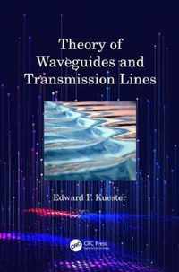 Theory of Waveguides and Transmission Lines