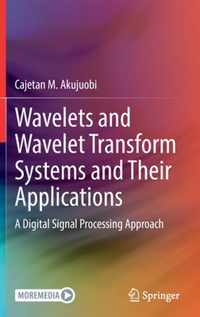 Wavelets and Wavelet Transform Systems and Their Applications