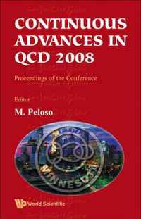 Continuous Advances In Qcd 2008 - Proceedings Of The Conference