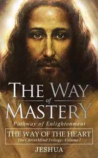 The Way of Mastery, Pathway of Enlightenment: The Way of the Heart