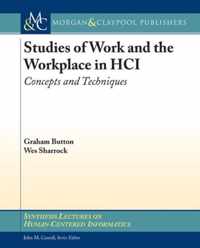 Studies of Work and the Workplace in HCI