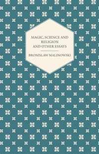 Magic, Science and Religion and Other Essays