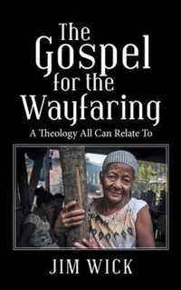 The Gospel for the Wayfaring