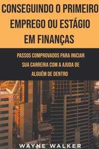 Conseguindo o Primeiro Emprego ou Estagio em Financas