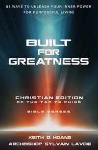 Built For Greatness: 81 Ways To Unleash Your Inner Power For Purposeful Living