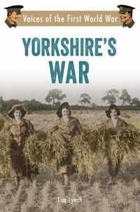 Yorkshires War Voices Of First World War