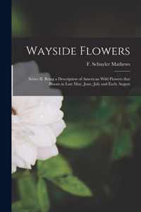 Wayside Flowers [microform]