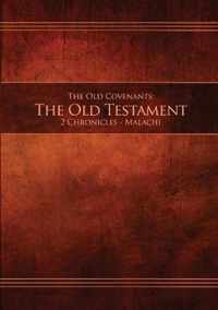 The Old Covenants, Part 2 - The Old Testament, 2 Chronicles - Malachi