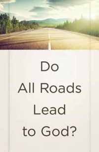 Do All Roads Lead to God? (Ats) (Pack of 25)