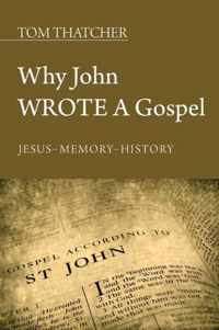 Why John Wrote a Gospel